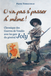 Chronique des Guerres de Vendée avec les gars du Général Joly